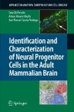 Identification and Characterization of Neural Progenitor Cells in the Adult Mammalian Brain (Advances in Anatomy, Embryology and Cell Biology)