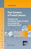 Fluid Dynamics of Packed Columns: Principles of the Fluid Dynamic Design of Columns for Gas/Liquid and Liquid/Liquid Systems