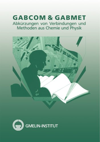 GABCOM & GABMET: AbkÃ¼rzungen von Verbindungen und Methoden aus Chemie und Physik (German Edition)