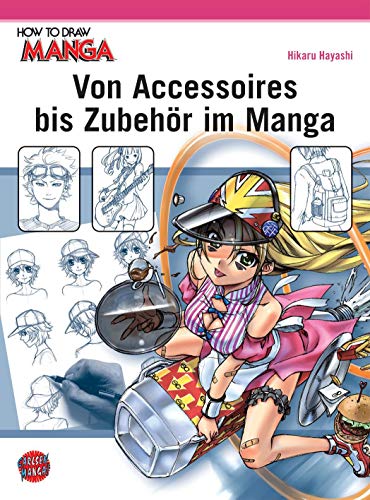 How To Draw Manga: Von Accessoires bis Zubehor im Manga