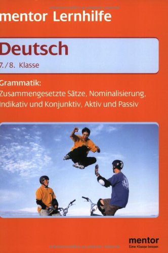 Deutsch. Grammatik. 7./8. Klasse. (RSR). Die AbschluÃŸthemen verstehen, Ã¼ben, beherrschen. (Lernmaterialien)
