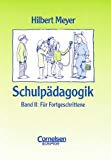 SchulpÃ¤dagogik, 2 Bde., Bd.2, FÃ¼r Fortgeschrittene