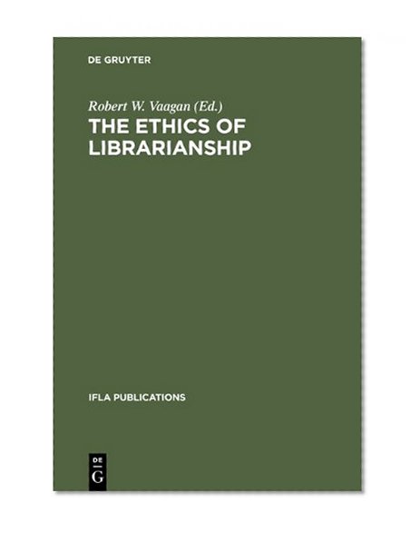 IFLA 101: The Ethics of Librarianship: An International Survey (Ifla Publications,)
