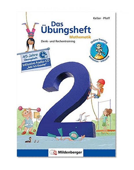 Das Übungsheft Mathematik 2: Denk- und Rechentraining, Klasse 2 - mit Jubiläums-Audio-CD „Jicki 1x1-Dusche“