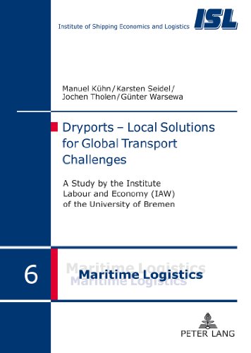 Book Cover Dryports - Local Solutions for Global Transport Challenges: A study by the Institute Labour and Economy (IAW) of the University of Bremen (Maritime Logistik / Maritime Logistics)