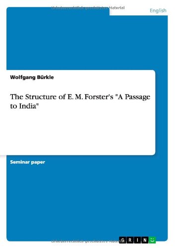 The Structure of E. M. Forster's "A Passage to India"