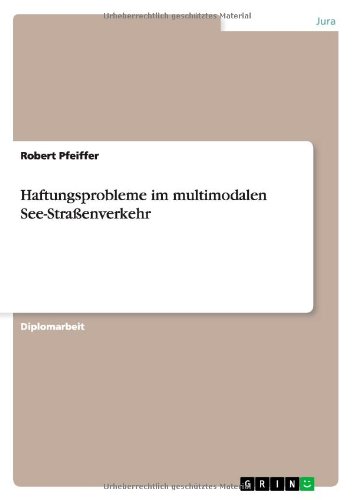 Haftungsprobleme im multimodalen See-StraÃŸenverkehr (German Edition)