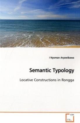 Semantic Typology: Locative Constructions in Rongga