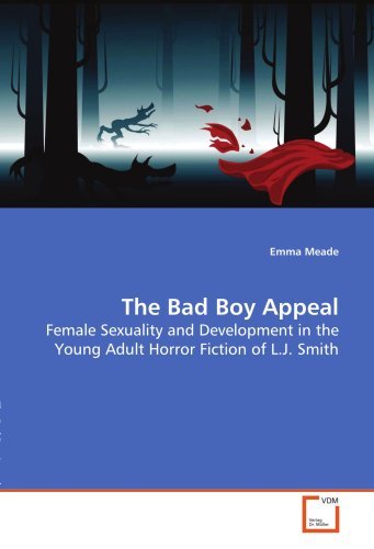 The Bad Boy Appeal: Female Sexuality and Development in the Young Adult Horror Fiction of L.J. Smith
