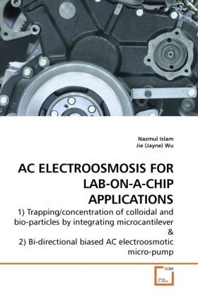 AC ELECTROOSMOSIS FOR LAB-ON-A-CHIP APPLICATIONS: 1) Trapping/concentration of colloidal and bio-particles by integrating microcantilever