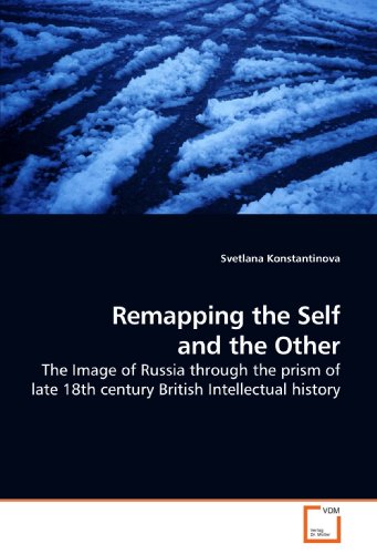 Remapping the Self and the Other: The Image of Russia through the prism of late 18th century British Intellectual history