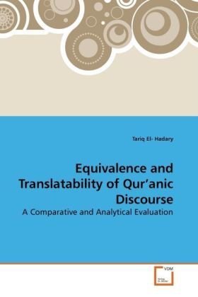 Equivalence and Translatability of Qur?anic Discourse: A Comparative and Analytical Evaluation