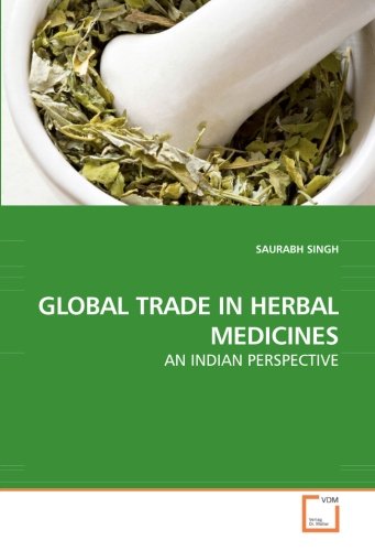 GLOBAL TRADE IN HERBAL MEDICINES: AN INDIAN PERSPECTIVE