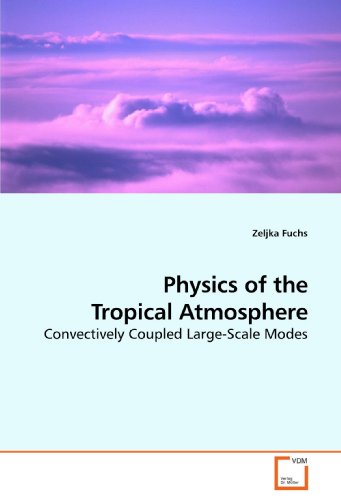 Physics of the Tropical Atmosphere: Convectively Coupled Large-Scale Modes