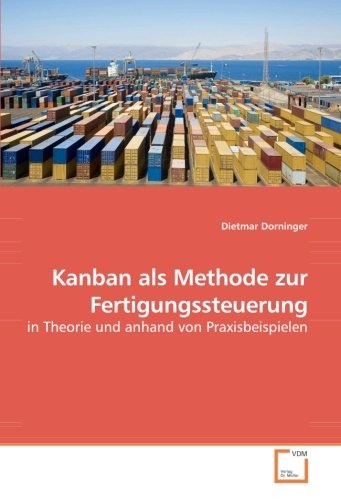 Kanban als Methode zur Fertigungssteuerung (German Edition)