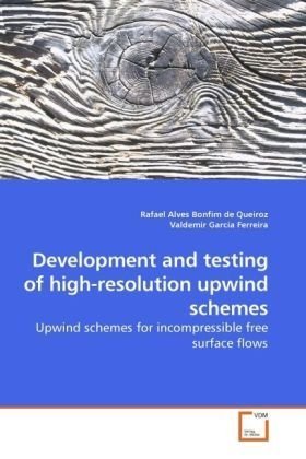 Development and testing of high-resolution upwind schemes: Upwind schemes for incompressible free surface flows