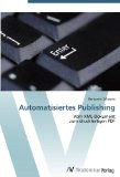 Automatisiertes Publishing: Vom XML-Dokument  zum druckfertigen PDF (German Edition)