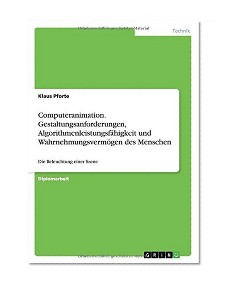 Book Cover Computeranimation. Gestaltungsanforderungen, Algorithmenleistungsfähigkeit und Wahrnehmungsvermögen des Menschen (German Edition)