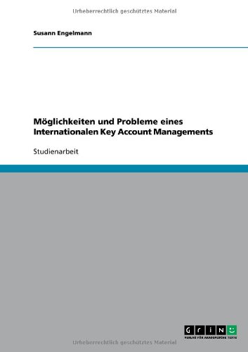 MÃ¶glichkeiten und Probleme eines Internationalen Key Account Managements (German Edition)