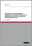 Partizipation von benachteiligten Jugendlichen und jungen Erwachsenen an politischen und lebensraumbezogenen Entscheidungsprozessen (German Edition)