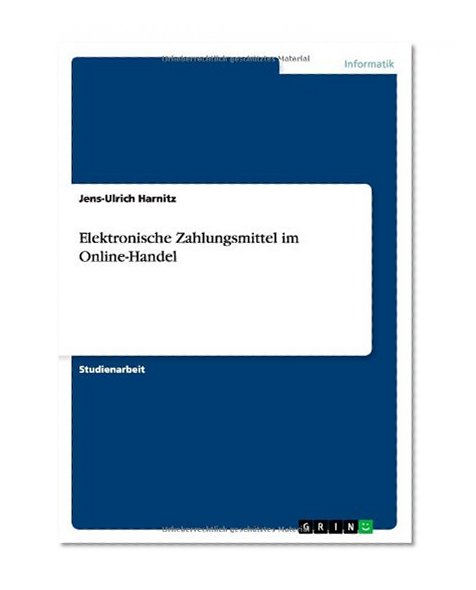 Elektronische Zahlungsmittel im Online-Handel (German Edition)