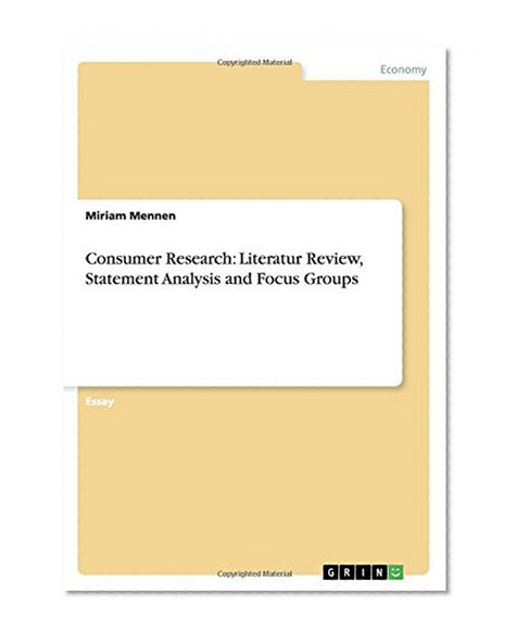 Consumer Research: Literatur Review, Statement Analysis and Focus Groups