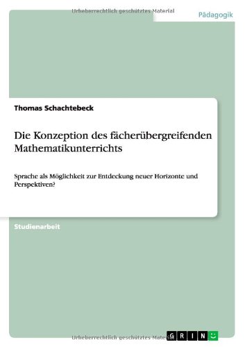 Die Konzeption Des Facherubergreifenden Mathematikunterrichts (German Edition)