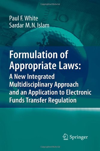 Formulation of Appropriate Laws: A New Integrated Multidisciplinary Approach and an Application to Electronic Funds Transfer Regulation