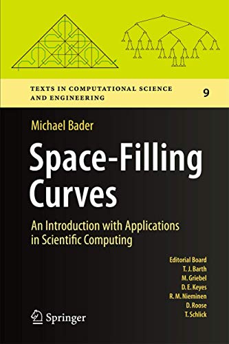 Space-Filling Curves: An Introduction with Applications in Scientific Computing (Texts in Computational Science and Engineering, 9)