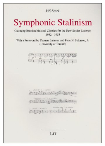 Symphonic Stalinism: Claiming Russian musical classics for the new soviet listener, 1932-1953 (Osteuropa)