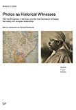 Photos as Historical Witnesses: The First Ethiopians in Germany and the First Germans in Ethiopia, the History of a Complex Relationship (Afrika Visuell)
