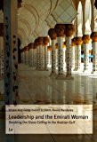 Leadership and the Emirati Woman: Breaking the Glass Ceiling in the Arabian Gulf (International Economics)