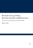 Russian Foreign Policy between Security and Economics: Exporting Gas and Arms to Belarus and China 1990-2008 (Forschungsberichte internationale Politik)