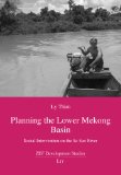 Planning the Lower Mekong Basin: Social Intervention on the Se San River (16) (ZEF Development Studies)