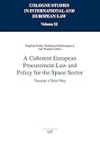 A Coherent European Procurement Law and Policy for the Space Sector: Towards a Third Way