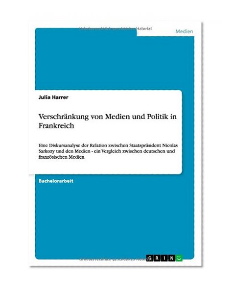Verschrankung Von Medien Und Politik in Frankreich (German Edition)