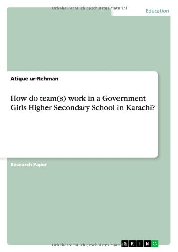 How Do Team(s) Work in a Government Girls Higher Secondary School in Karachi?