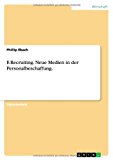 E-Recruiting. Neue Medien in Der Personalbeschaffung. (German Edition)