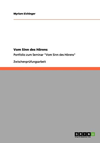 Vom Sinn des HÃ¶rens: Portfolio zum Seminar "Vom Sinn des HÃ¶rens" (German Edition)