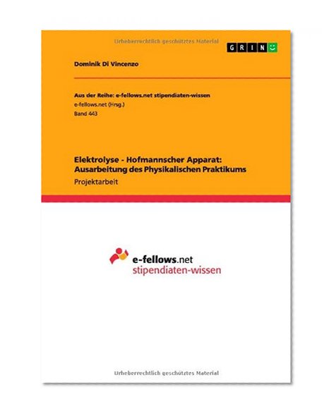 Elektrolyse - Hofmannscher Apparat: Ausarbeitung Des Physikalischen Praktikums (German Edition)