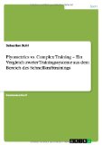 Plyometrics vs. Complex Training - Ein Vergleich zweier Trainingssysteme aus dem Bereich des Schnellkrafttrainings (German Edition)