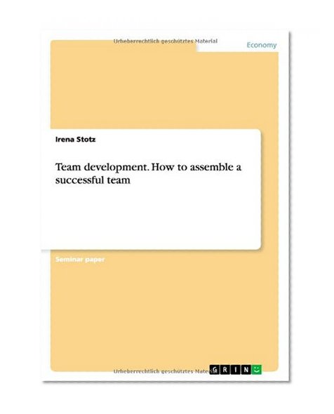 Team development. How to assemble a successful team