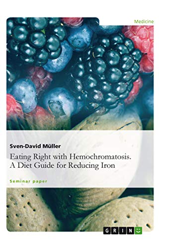 Book Cover Eating Right with Hemochromatosis. A Diet Guide for Reducing Iron