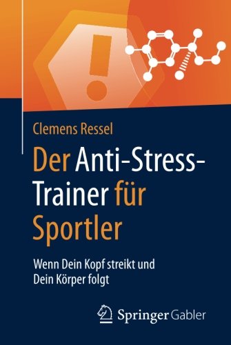Book Cover Der Anti-Stress-Trainer für Sportler: Wenn Dein Kopf streikt und Dein Körper folgt (German Edition)