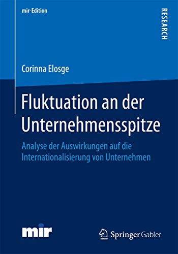 Fluktuation an der Unternehmensspitze: Analyse der Auswirkungen auf die Internationalisierung von Unternehmen (mir-Edition) (German Edition)