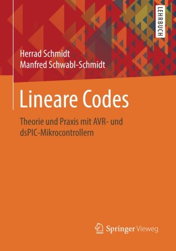 Book Cover Lineare Codes: Theorie und Praxis mit AVR- und dsPIC-Mikrocontrollern (German Edition)