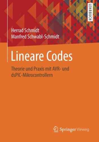 Lineare Codes: Theorie und Praxis mit AVR- und dsPIC-Mikrocontrollern (German Edition)