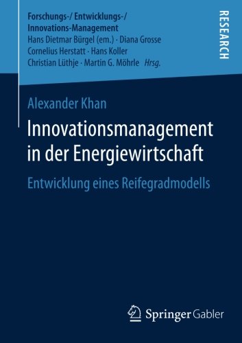 Book Cover Innovationsmanagement in der Energiewirtschaft: Entwicklung eines Reifegradmodells (Forschungs-/Entwicklungs-/Innovations-Management) (German Edition)