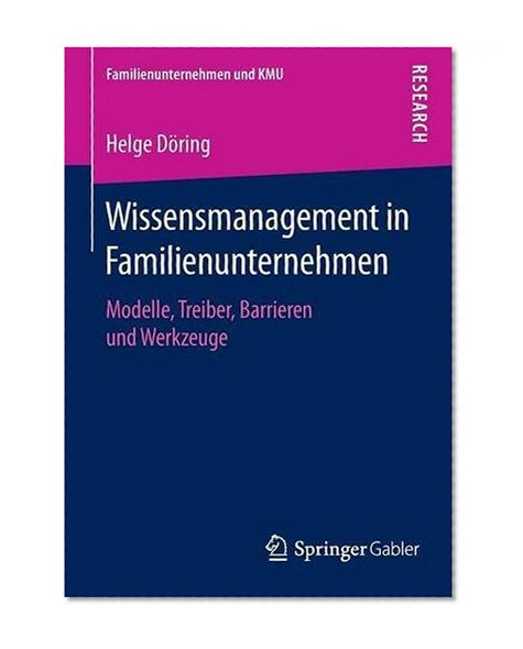 Wissensmanagement in Familienunternehmen (Familienunternehmen und KMU) (German Edition)
