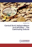 Central Bank Independence and Inflation - The Continuing Debate